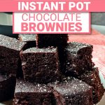 instant pot chocolate brownies pinterest pin