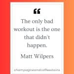 the only bad workout is the one that didn't happen